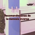 Recomendaciones de ósmosis inversa