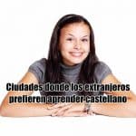 Ciudades donde los extranjeros prefieren aprender castellano
